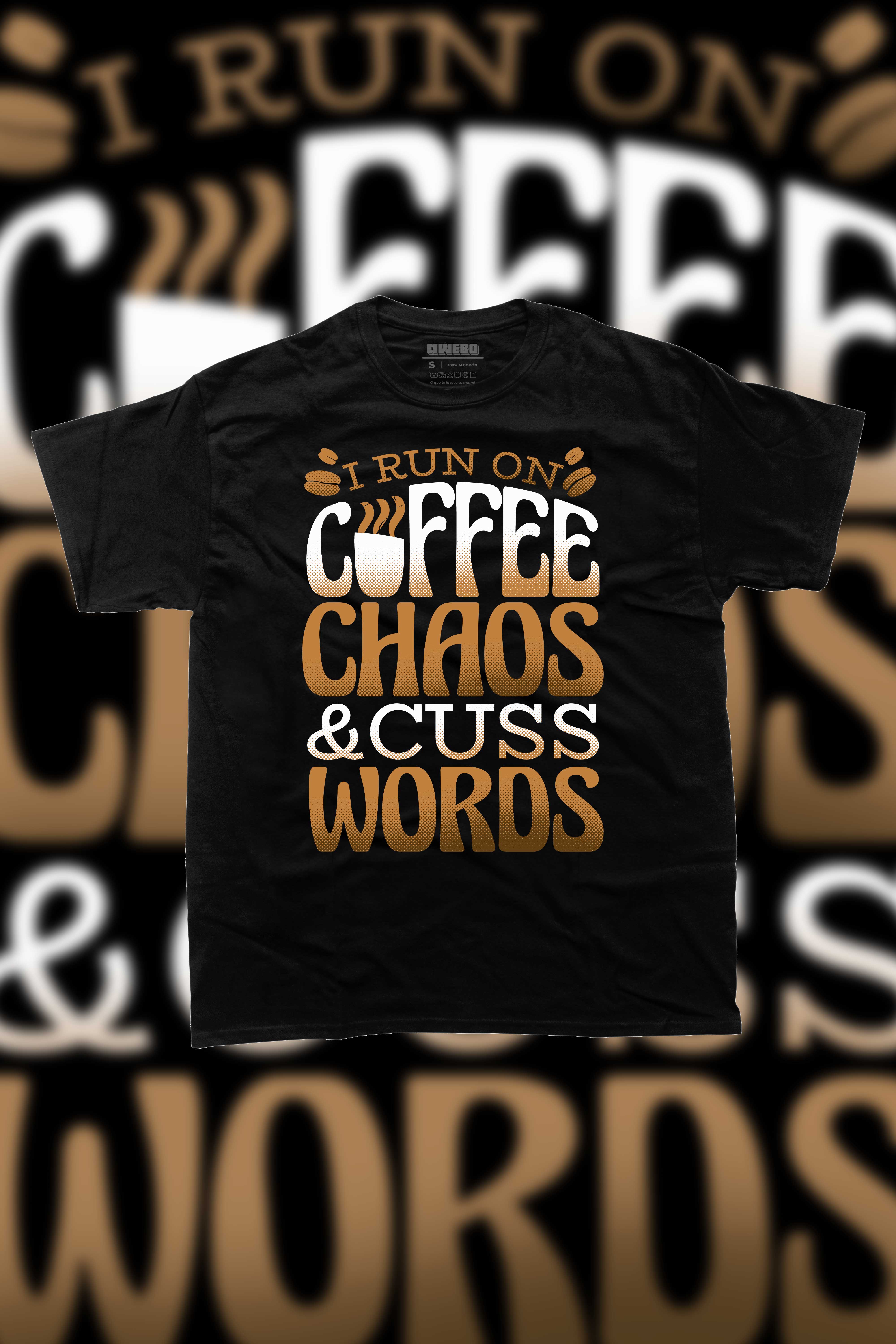 I Run on Coffee Chaos and Cuss Words