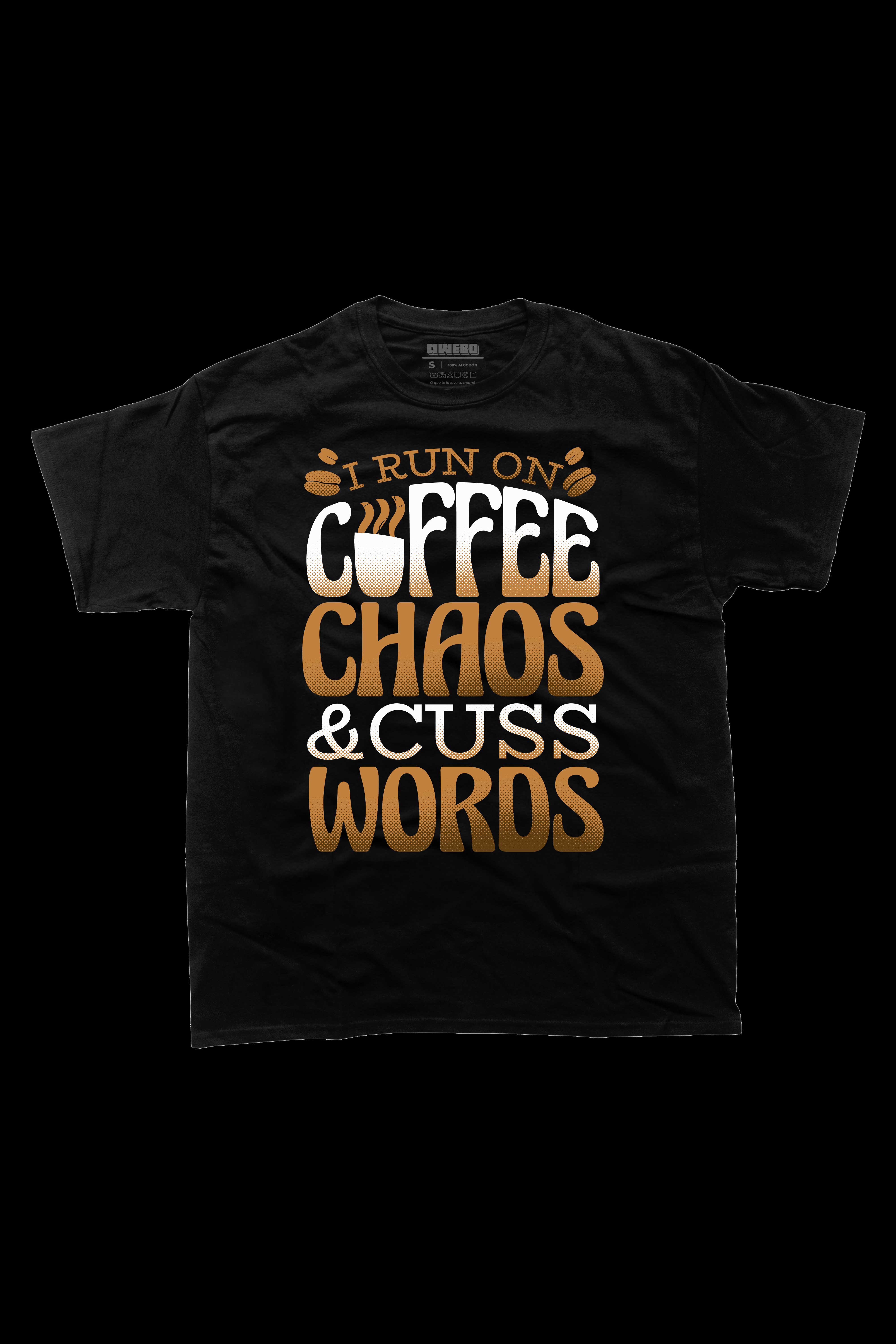 I Run on Coffee Chaos and Cuss Words